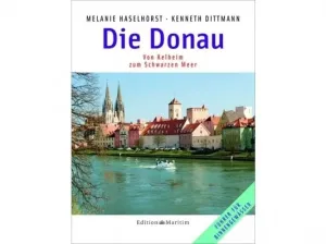 M. Haselhorst - K. Dittmann Die Donau Von Kelheim zum Schwarzen Meer #15867