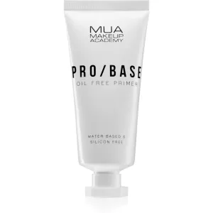 MUA Makeup Academy PRO/BASE Oil Free flüssiger Make-up Primer für fettige Haut 30 ml